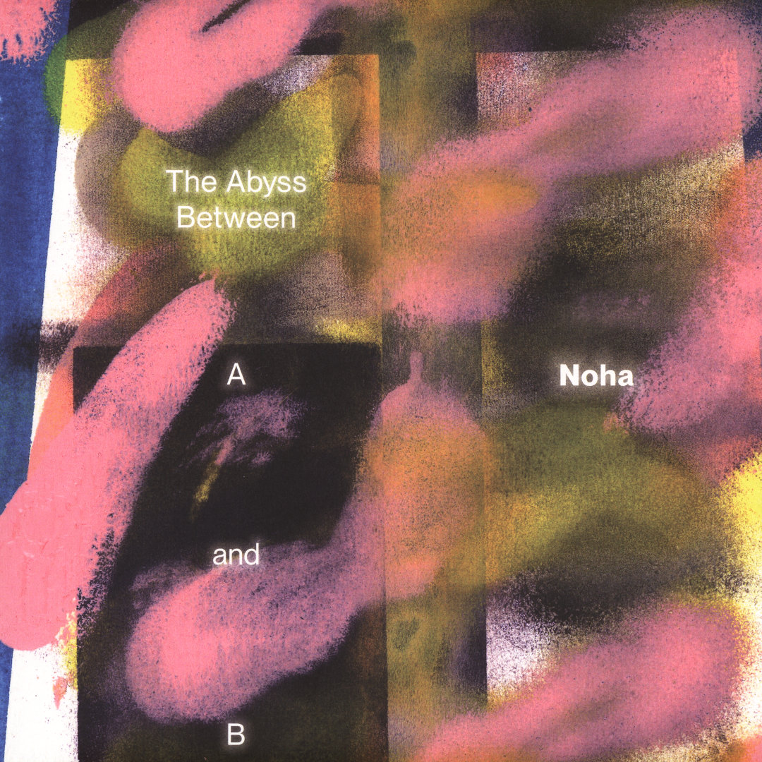 Noha – The Abyss Between A and B